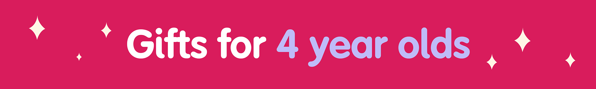 Gifts for all ages 2024_digital assets_ELC_2024_4_Yrs_Top Banner_2000x300px.jpg Gifts for all ages 2024_digital assets_ELC_2024_4_Yrs_Top Banner_2000x300px.jpg